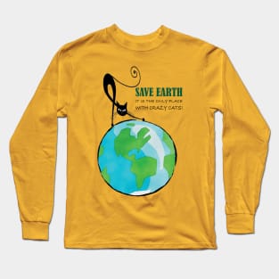 Save Earth, It's the only place with crazy cats Long Sleeve T-Shirt